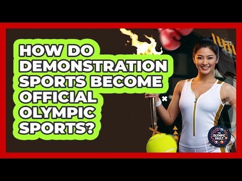 How Do Demonstration Sports Become Official Olympic Sports?