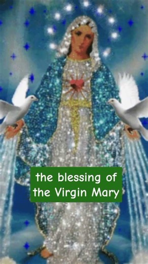 Blessing of the Virgin Mary ep.2 #god #jesus #faith #christian