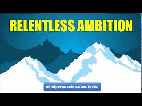 Relentless Ambition Your Burning Desire To Create Greatness