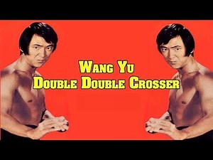 Wu Tang Collection - Wang Yu in Double Double Crosser