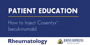 How to Inject Cosentyx - Johns Hopkins RheumTV