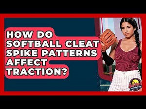 How Do Softball Cleat Spike Patterns Affect Traction? - Softball Basics and Beyond