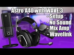 How To Setup Wave 3 With Astro A40s And a Mix Amp