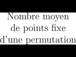 Exercice corrigé : Nombre moyen de points fixes d'une permutation