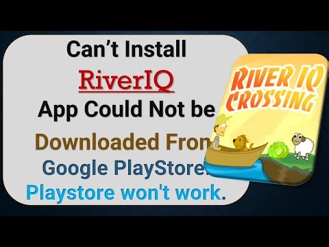 how to fix can't install RiverIQ app problem in google play store