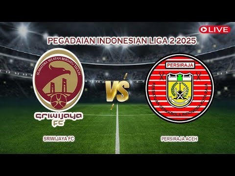 🔴Live Sriwijaya FC Vs Persiraja Aceh | Pegadaian Indonesian Liga 2 2025 | Live Score