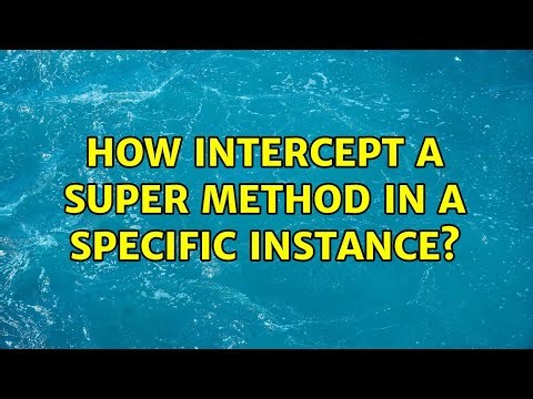 How Intercept a super method in a specific instance?