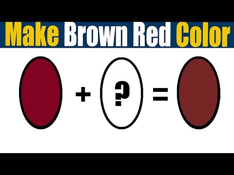 How To Make Brown Red Color What Color Mixing To Make Brown Red