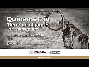 Quinametzin: Tierra de gigantes. Crónica de un hallazgo