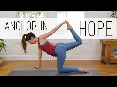 Anchor In Hope | 18-Minute Yoga Flow
