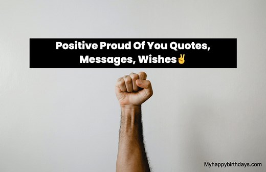 135 Positive Proud Of You Quotes, Messages, Wishes