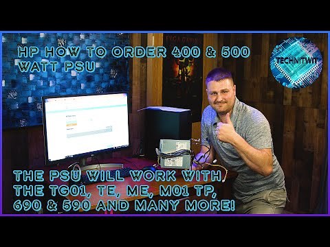 How to Order the 400W or 500Watt PSU For The HP Pavilion TG01, TP01, 690, TE01 & M01 + More