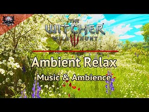 The Witcher 3 Relaxing Ambient Music | 4 Hours of Emotional and Relaxing Soundtrack and Ambience