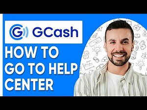 How To Go To GCash Help Center | Easy Steps to Get Support |