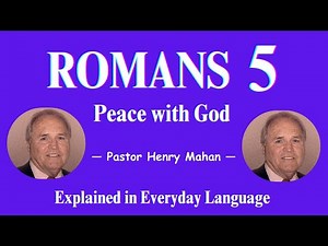 Romans 5 | Part 2 | Pastor Henry Mahan