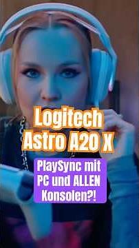 Logitech Astro A20 X: Das Headset mit innovativer PlaySync Funktion für mehrere Systeme?