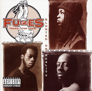 Fugees (Tranzlator Crew) - Blunted On Reality