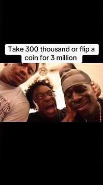 Take 300 thousand or flip a coin for 3 million