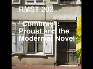 "Combray": Marcel Proust and the Modernist Novel