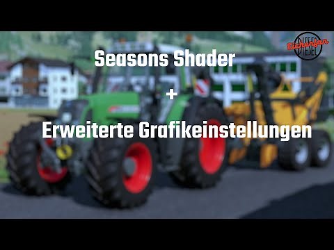 [LS22] Tutorial | #001 | Seasons Shader + erweiterte Grafikeinstellungen