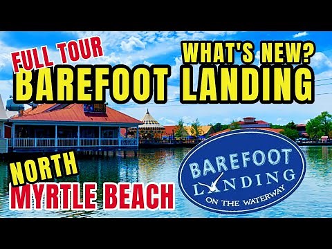 What's New at Barefoot Landing - Full Tour just before 4th of July! North Myrtle Beach