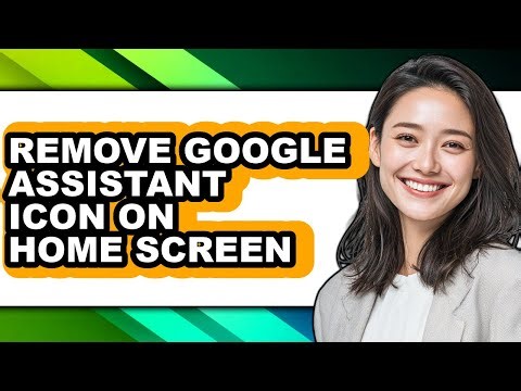 How to Remove Google Assistant Icon on Home Screen - Full Guide