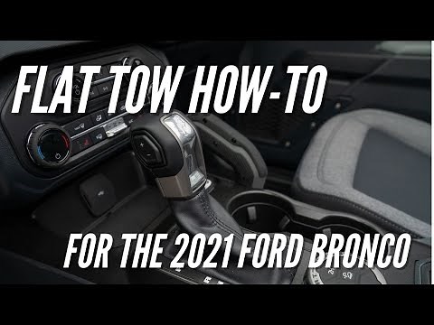 Flat Towing the 2021 Ford Bronco: Neutral Tow Mode How-To | Bronco Nation