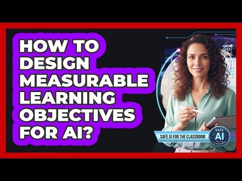 How To Design Measurable Learning Objectives for AI?
