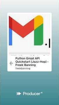Python Gmail API Quickstart Jazz Hop Freek Banning @freek-banning-freestyle