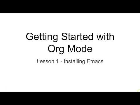 Getting Started with Org Mode - Lesson 1: Installing Emacs