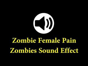 Zombies Sound Effect - Zombie Female Pain
