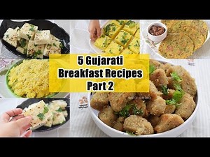 5 Gujarati Breakfast Recipes - Part 2 | ५ गुजराती नाश्ते की रेसिपी | Priya R | Magic of Indian Rasoi