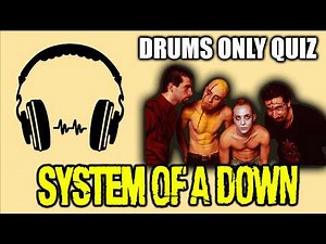 Guess the System of a Down Song by the Drums! (SOAD Quiz)