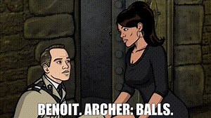 - Benoit. ARCHER: Balls.