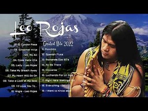 Leo Rojas 2022 - Leo Rojas Greatest Hits Full Album 2021 - Leo Rojas Playlist 2022