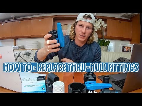How to Install Thru Hull Fittings - TruDesign | Sailing Sunday