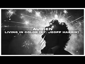 Audien - Living in Color (ft. Jeoff Harris)