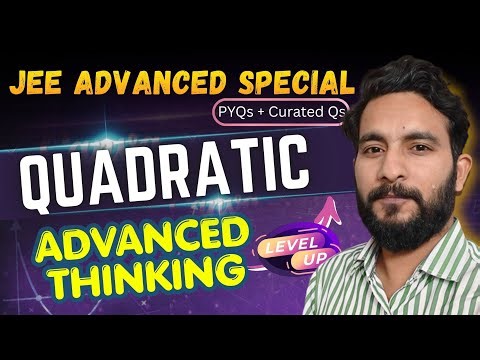 Fix Your Quadratic Approach for JEE Advanced in 10 Questions