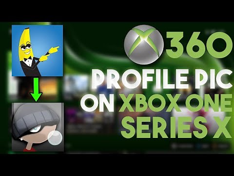 How to get Xbox 360 Profile Picture on Xbox One/Series X|S [2023]
