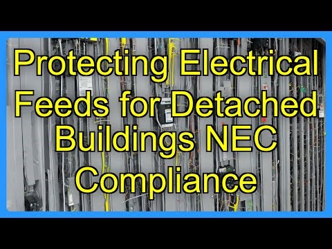 Protecting Electrical Feeds for Detached Buildings NEC Compliance