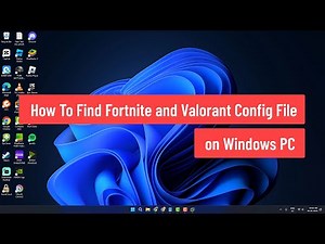How To Find Fortnite and Valorant Config File (2025)