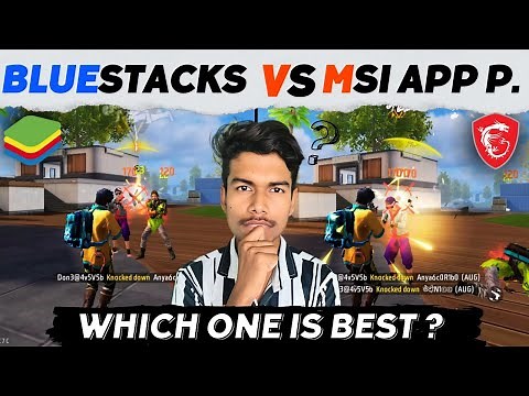 BlueStacks 5 vs MSi App Player : Which One Is Best For Gameplay ?