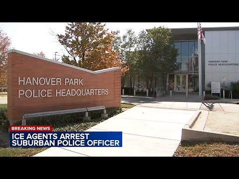 ICE arrests Hanover Park police officer, accuses him of being in US illegally