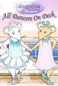 Angelina Ballerina: All Dancers on Deck (2006) - Movie