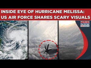 'Melissa' On Cam: US Air Force 'Hurricane Hunters' In Eye Of 2025's 'Strongest Storm'| Scary Visuals