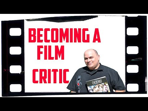 How To Become A Film Critic - A Personal Guide