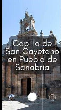 Rutas con encanto: Capilla de San Cayetano (Puebla de Sanabria)