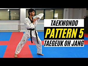 Taekwondo Pattern 5 - Taegeuk Oh Jang | Poomsae