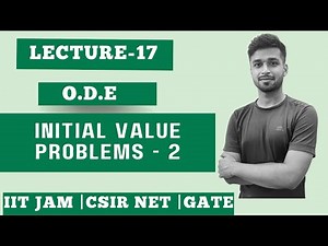 Lec. 17 | Initial Value Problems - 2 | ODE | IIT JAM| CSIR Net| Gate | Vivek Maths