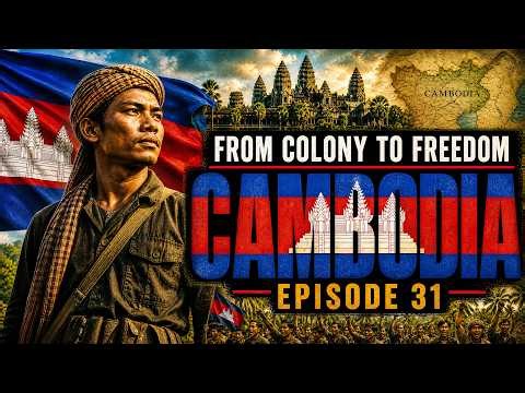 🇰🇭 Cambodia: Breaking Free From Colonial Rule — From Colony to Freedom (Ep 31)